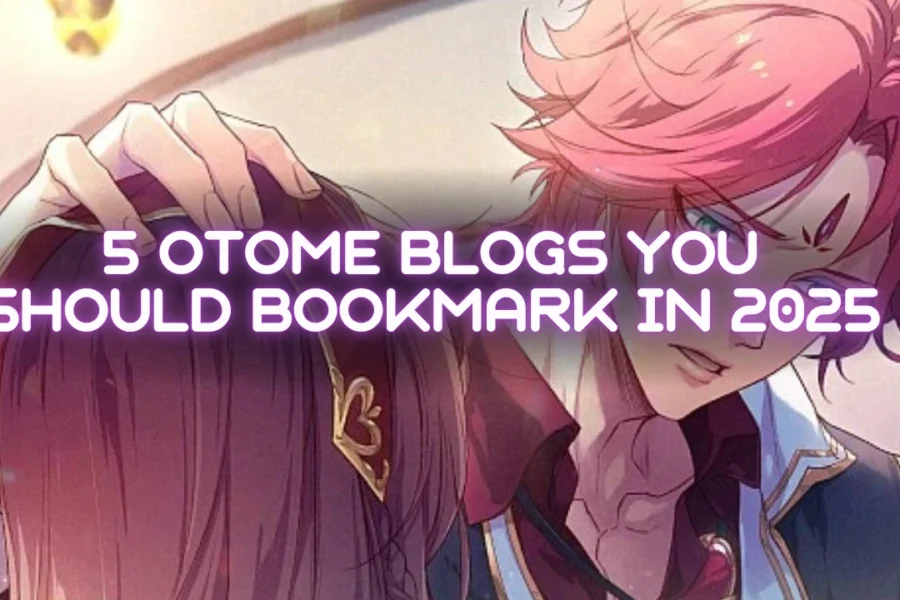 5 Otome Blogs Every Romance‑Game Fan Should Bookmark in 2025